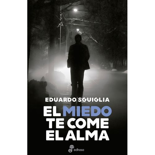 EL MIEDO TE COME EL ALMA