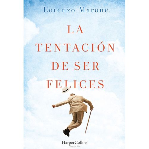 LA TENTACION DE SER FELICES
