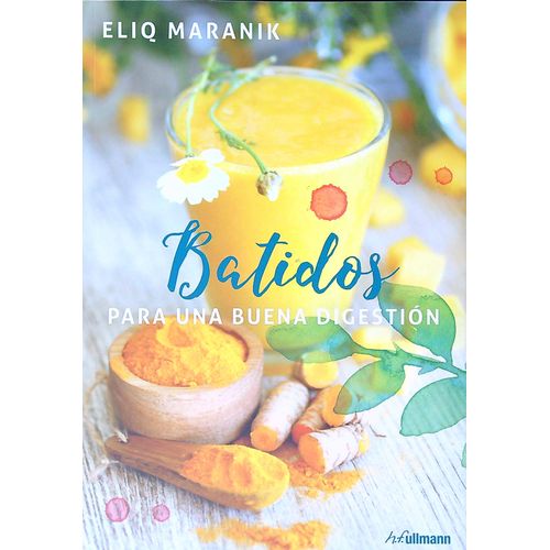 BATIDOS PARA UNA BUENA DIGESTION - ELIQ MARANIK