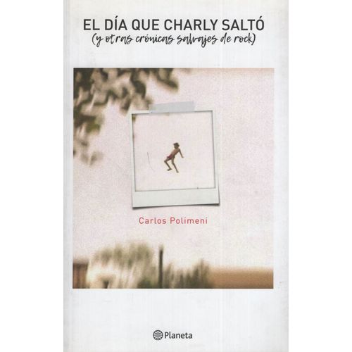 EL DIA QUE CHARLY SALTO