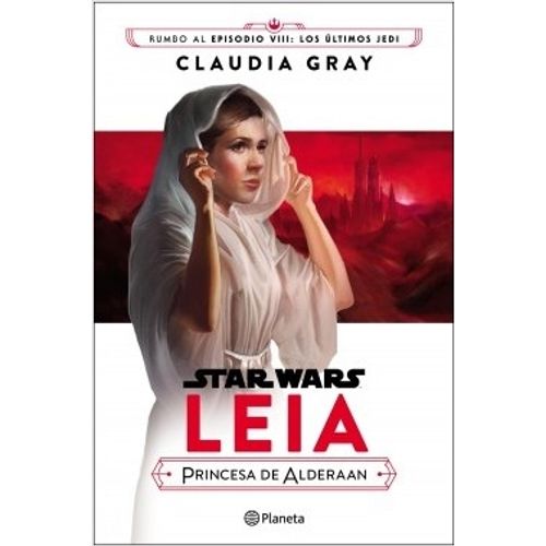 STAR WARS EPISODIO VIII - LEIA PRINCESA DE ALDEERAN