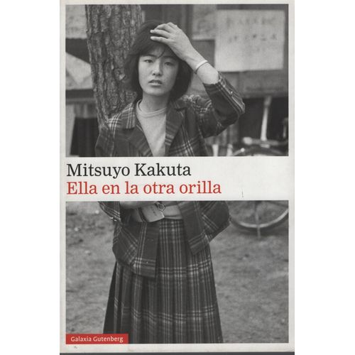 LIBRO ELLA EN LA OTRA ORILLA - MITSUYO KAKUTA