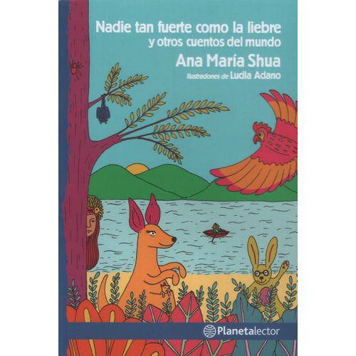 NADIE TAN FUERTE COMO LA LIEBRE Y OTROS CUENTOS DEL MUNDO -