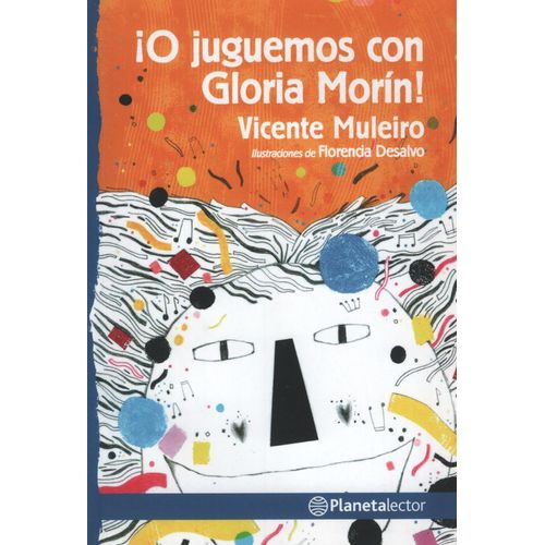 O JUGUEMOS CON GLORIA MORIN! - PLANETA LECTOR AZUL
