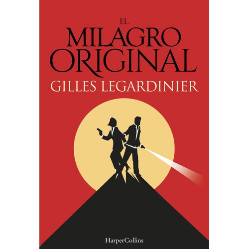 EL MILAGRO ORIGINAL - GILLES LEGARDINIER