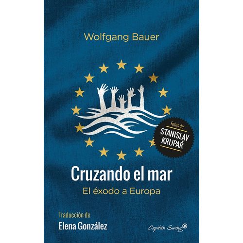 CRUZANDO EL MAR - EL EXODO A EUROPA - WOLFGANG BAUER