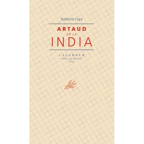 ARTAUD EN LA INDIA - ROBERTO LOYA