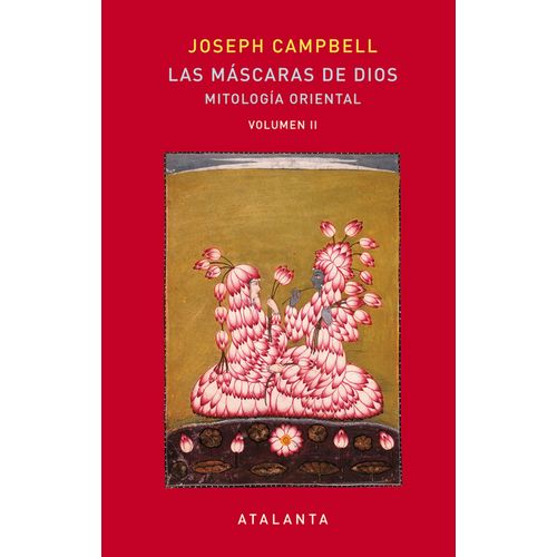 LAS MASCARAS DE DIOS- VOL. 2 - MITOLOGIA ORIENTAL - CAMPBELL