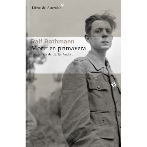 MORIR EN PRIMAVERA - RALPH ROTHMANN