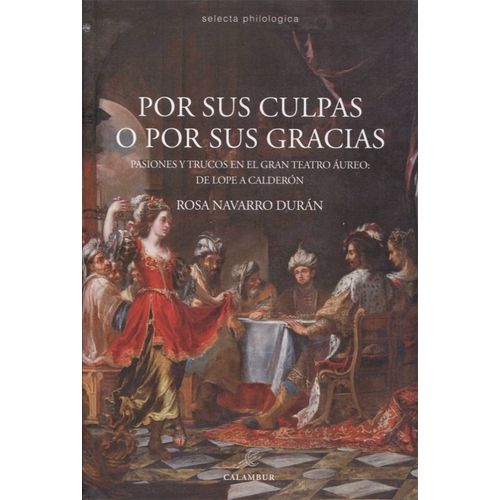 POR SUS CULPAS Y SUS GRACIAS - ROSA NAVARRO DURAN