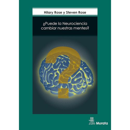 ¿PUEDE LA NEUROCIENCIA CAMBIAR NUESTRAS MENTES? - ROSE