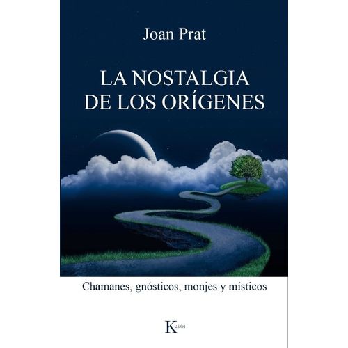 LA NOSTALGIA DE LOS ORIGENES - JOAN PRAT