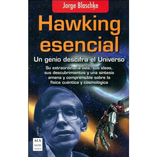 HAWKING ESENCIAL - UN GENIO DESCIFRA EL UNIVERSO