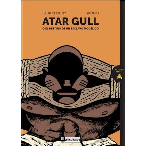 ATAR GULL O EL DESTINO DE UN ESCLAVO MODELICO