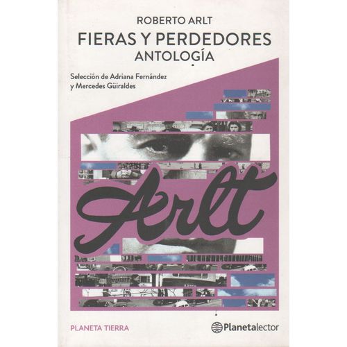 FIERAS Y PERDEDORES. ANTOLOGIA - PLANETA TIERRA