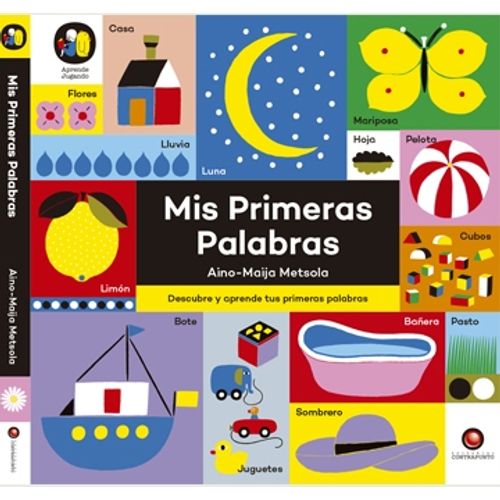 MIS PRIMERAS PALABRAS - DESCUBRE Y APRENDE TUS PRIMERAS PALA MIS PRIMERAS PALABRAS - DESCUBRE Y APRENDE TUS PRIMERAS PALA