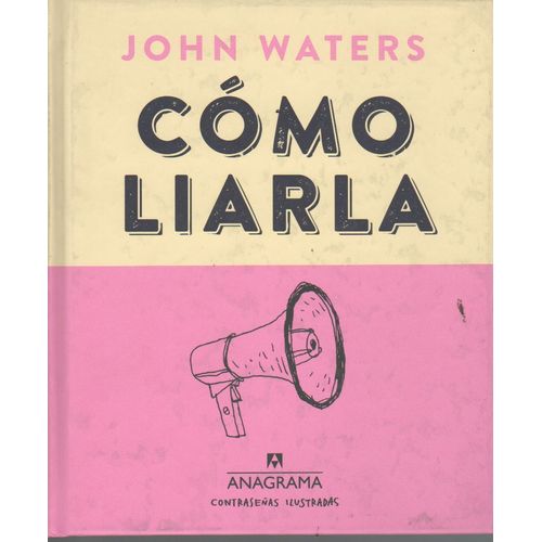 COMO LIARLA (NOVELA GRAFICA) JOHN WATERS