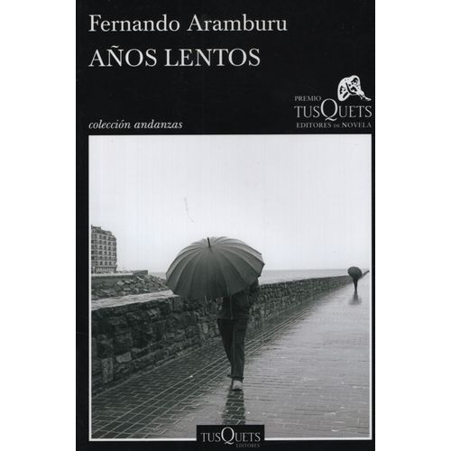 AÑOS LENTOS - FERNANDO ARAMBURU IRIGOYEN