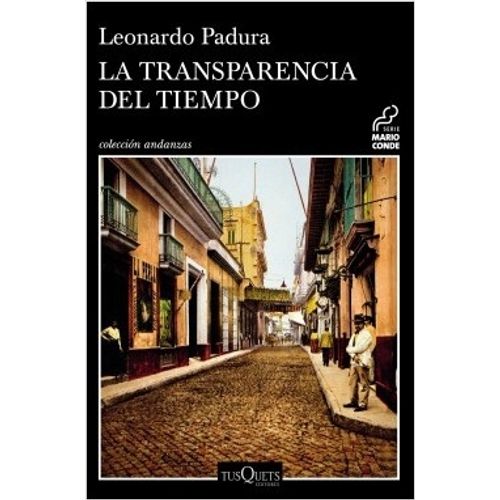 LA TRANSPARENCIA DEL TIEMPO - LEONARDO PADURA
