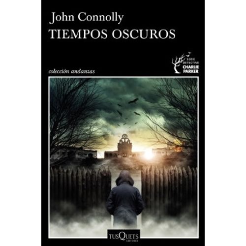 TIEMPOS OSCUROS - JOHN CONNOLLY