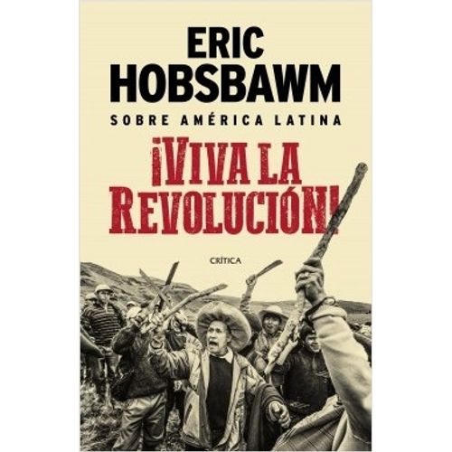 VIVA LA REVOLUCION! - ERIC HOBSBAWM