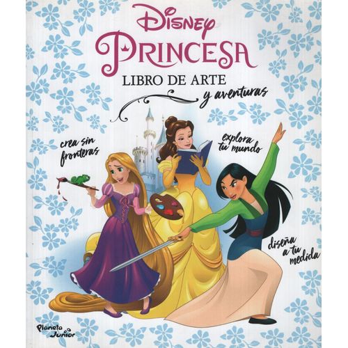 DISNEY PRINCESAS. LIBRO DE ARTE Y AVENTURAS DISNEY PRINCESAS. LIBRO DE ARTE Y AVENTURAS