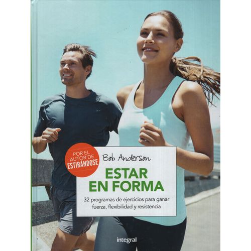 LIBRO ESTAR EN FORMA / 32 PROGRAMAS DE EJERCICIOS / BOB ANDE