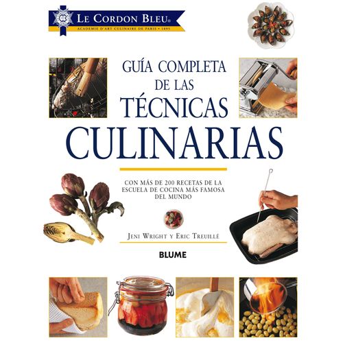 GUIA COMPLETA DE LAS TÉCNICAS CULINARIAS. CON MAS DE 200 REC