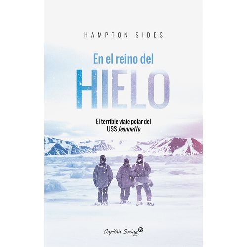 EN EL REINO DEL HIELO - TERRIBLE VIAJE POLAR DE USS JEANETTE