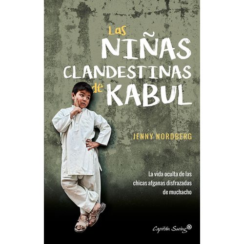 LAS NIÑAS CLANDESTINAS DE KABUL - JENNY NORDBERG