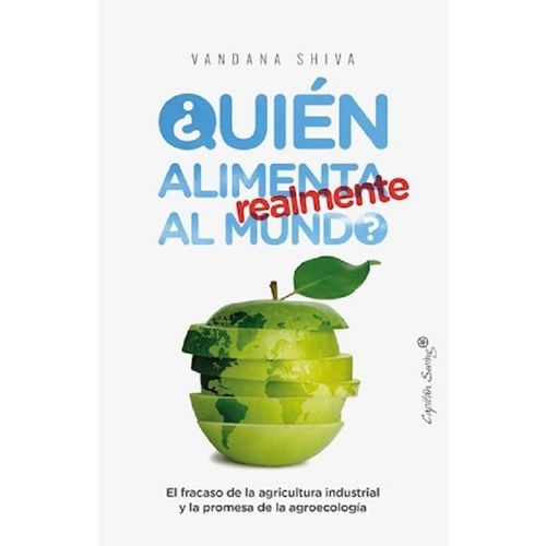 QUIEN ALIMENTA REALMENTE AL MUNDO? - VANDANA SHIVA