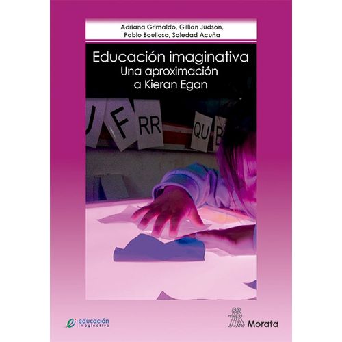 EDUCACION IMAGINATIVA - UNA APROXIMACION A KIERAN EGAN