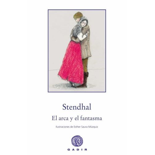 EL ARCA Y EL FANTASMA - STENDHAL