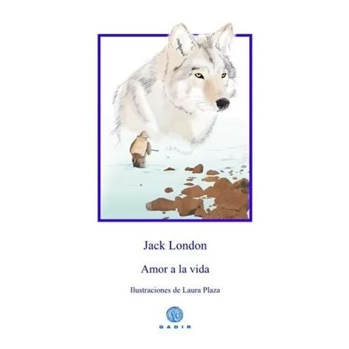 AMOR A LA VIDA - JACK LONDON