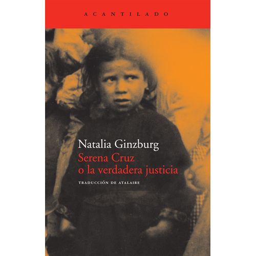 SERENA CRUZ O LA VERDADERA JUSTICIA - NATALIA GINZBURG