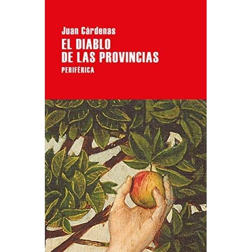 EL DIABLO DE LAS PROVINCIAS - JUAN CARDENAS