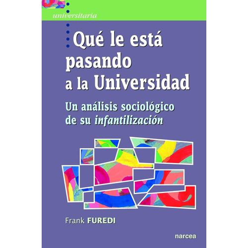 QUE LE ESTA PASANDO A UNIVERSIDAD - FRANK FUREDI