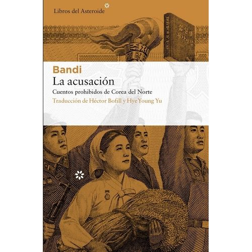 LA ACUSACION - CUENTOS PROHIBIDOS DE COREA DEL NORTE