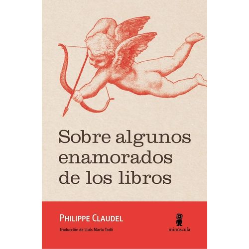 SOBRE ALGUNOS ENAMORADOS DE LOS LIBROS - PHILIPPE CLAUDEL