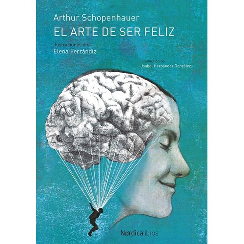 EL ARTE DE SER FELIZ - ARTHUR SCHOPENHAUER
