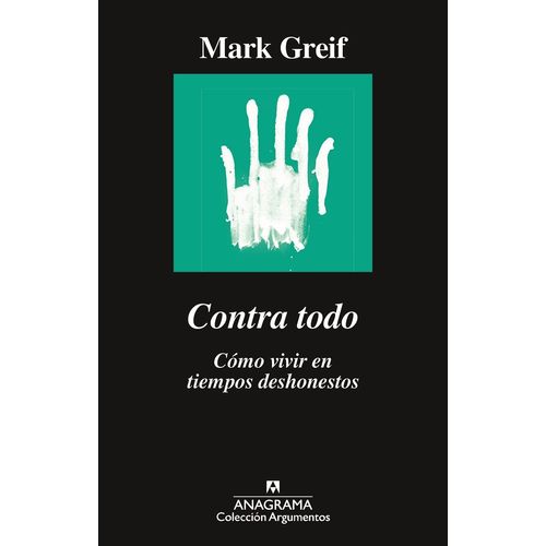 CONTRA TODO. CÓMO VIVIR EN TIEMPOS DESHONESTOS.