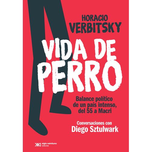 VIDA DE PERRO. BALANCE POLITICO DE UN PAIS INTENSO