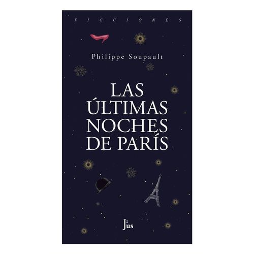 LAS ULTIMAS NOCHES DE PARIS - PHILIPPE SOUPAULT
