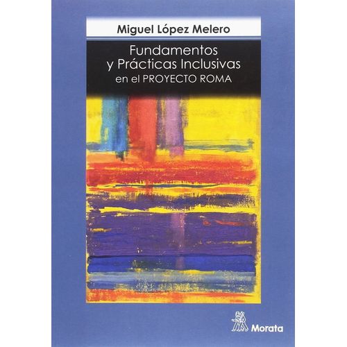 FUNDAMENTOS Y PRACTICAS INCLUSIVAS EN EL PROYECTO ROMA - LOP