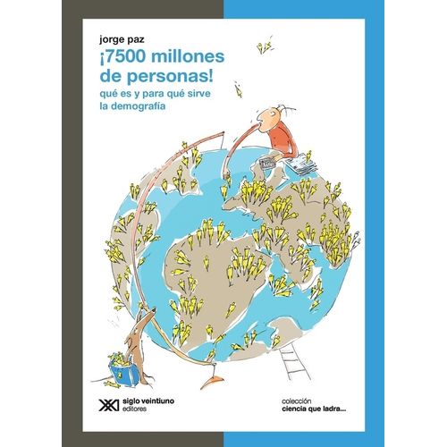 7.500 MILLONES DE PERSONAS! - CIENCIA QUE LADRA
