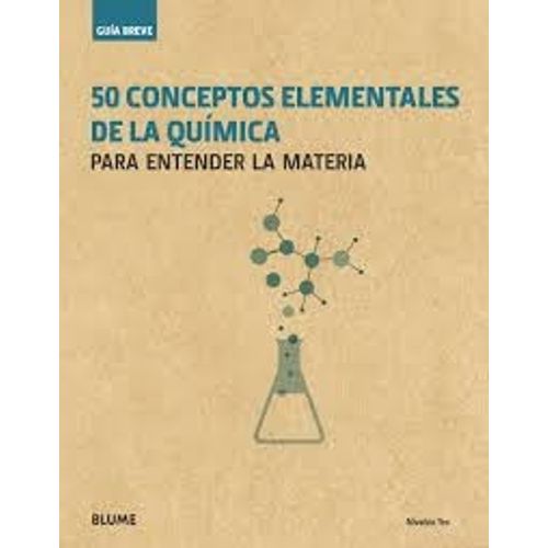 50 CONCEPTOS ELEMENTALES DE LA QUIMICA - GUIA BREVE