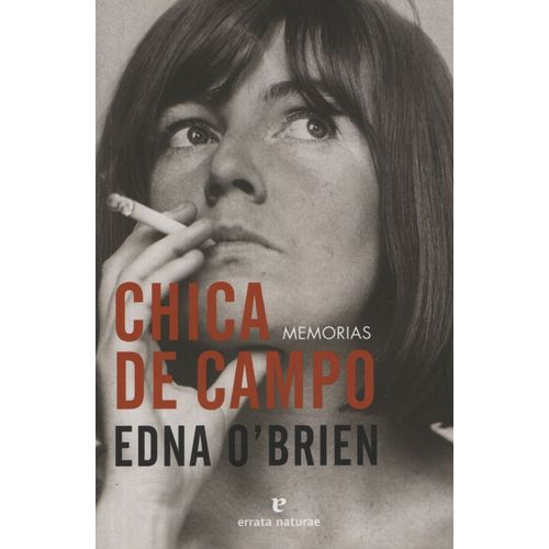 LIBRO CHICA DE CAMPO - MEMORIAS - EDNA O'BRIEN