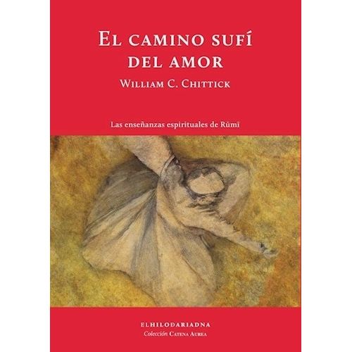 EL CAMINO SUFI DEL AMOR - WILLIAM C. CHITTICK