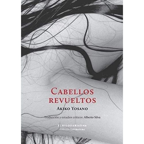 CABELLOS REVUELTOS - LITERATURA - AKIKO YOSANO
