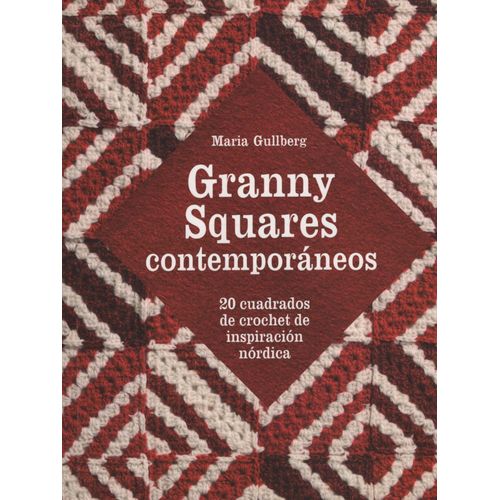 GRANNY SQUARES CONTEMPORANEOS - MARIA GULLBERG